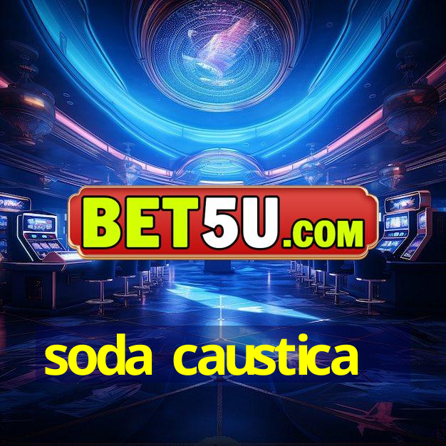 soda caustica